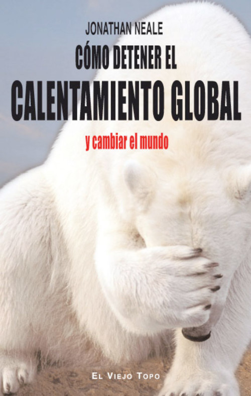 COMO DETENER EL CALENTAMIENTO GLOBAL Y CAMBIAR EL MUNDO
