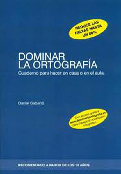 DOMINAR LA ORTOGRAFIA-CUADERNO PARA HACER EN CASA O EN EL AU