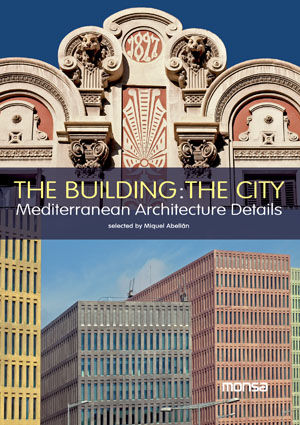 THE BUILDING THE CITY MEDITERRANEAN ARCHITECTURE DETAILS