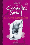 DIARIO DE CHARLIE SMALL. EL MUNDO SUBTERRANEO
