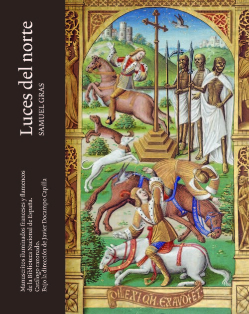 LUCES DEL NORTE. MANUSCRITOS ILUMINADOS FRANCESES Y FLAMENCO