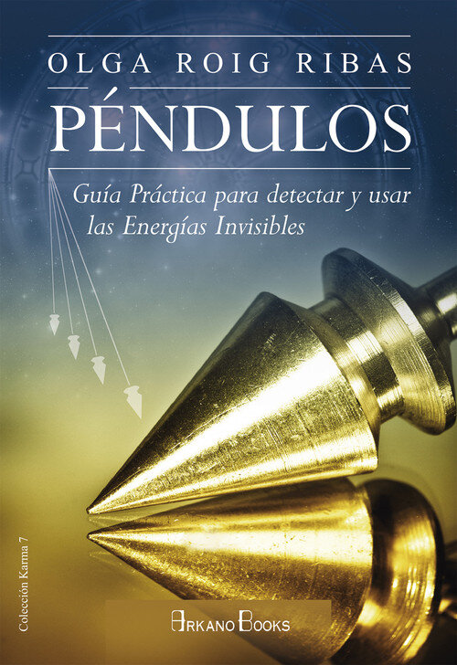 PENDULOS. GUIA PRACTICA PARA DETECTAR Y USAR LAS ENERGIAS I