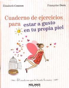 ESTAR A GUSTO EN TU PROPIA PIEL-CUADERNO DE EJERCICIOS PARA
