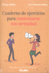COMUNICARSE CON SERENIDAD-CUADERNO DE EJERCICIOS PARA