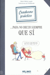 CUADERNO PARA NO DECIR SIEMPRE QUE SI