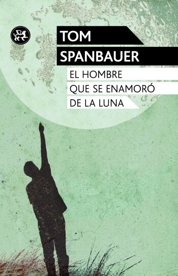 HOMBRE QUE SE ENAMORO DE LA LUNA, EL