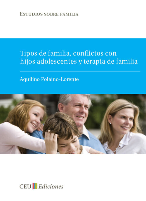 TIPOS DE FAMILIA, CONFLICTOS CON HIJOS ADOLESCENTES Y TERAP