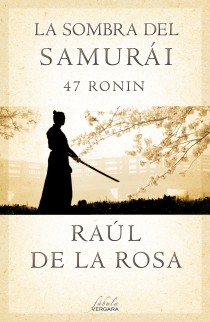 SOMBRA DEL SAMURAI. 47 RONIN, LA