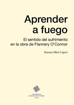 APRENDER A FUEGO: EL SENTIDO DEL SUFRIMIENTO EN LA OBRA DE F