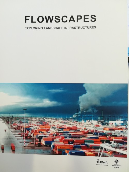 FLOWSCAPES. EXPLORING LANDSCAPE INFRASTRUCTURES