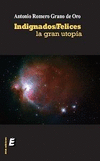 INFIGNADOS/FELICES, LA GRAN UTOPIA