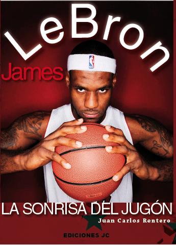 LEBRON JAMES.LA SONRISA DEL JUGON