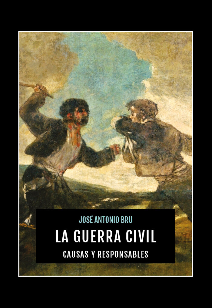 GUERRA CIVIL, LA. CAUSAS Y RESPONSABLES