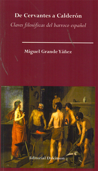 DE CERVANTES A CALDERON. CLAVES FILOSOFICAS DEL BARROCO ESPA