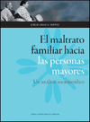 MALTRATO FAMILIAR HACIA LAS PERSONAS MAYORES,EL