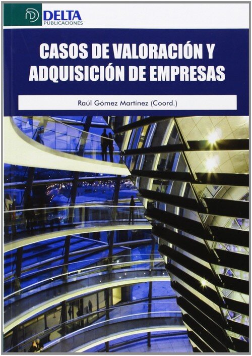 CASOS DE VALORACION Y ADQUISICIONES DE EMPRESAS