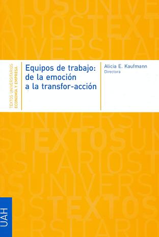 EQUIPOS DE TRABAJO: DE LA EMOCION A LA TRANSFOR-ACCION