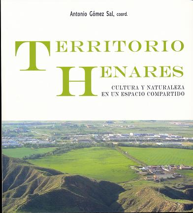 TERRITORIO HENARES : CULTURA Y NATURALEZA EN UN ESPACIO COMP