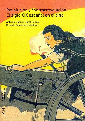 REVOLUCION Y CONTRARREVOLUCION : EL SIGLO XIX ESPA�OL EN EL