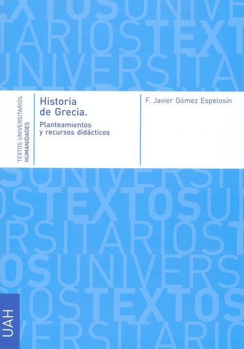 HISTORIA DE GRECIA. PLANTEAMIENTOS Y RECURSOS DIDACTICOS