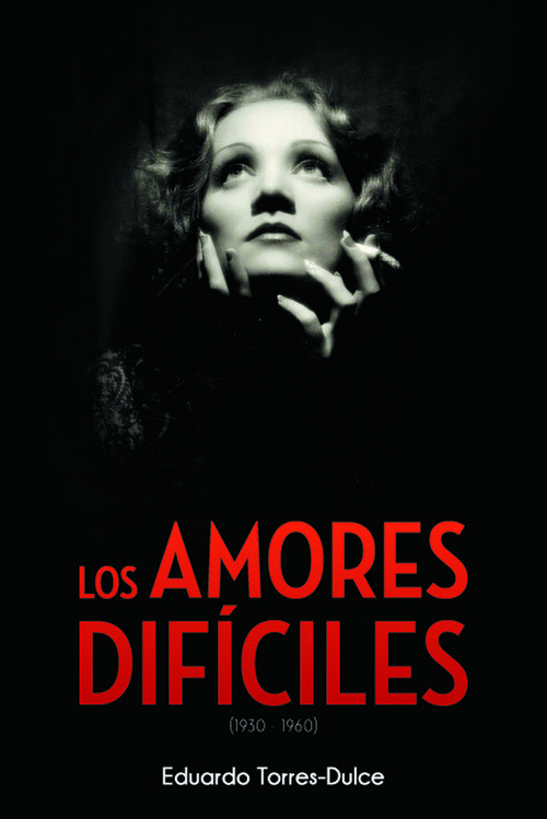 AMORES DIFICILES 1930 1960, LOS