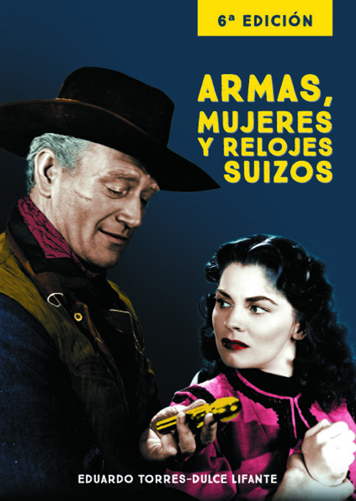 ARMAS MUJERES Y RELOJES SUIZOS 6ED