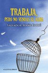 TRABAJA, PERO NO VENDAS EL ALMA