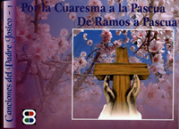 POR LA CUARESMA A LA PASCUA (CANCIONES PADRE JOSICO 3)