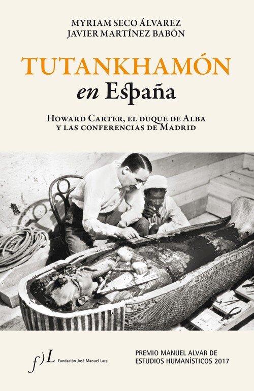 TUTANKHAMON EN ESPAA. HOWARD CARTER, EL DUQUE DE ALBA Y LAS