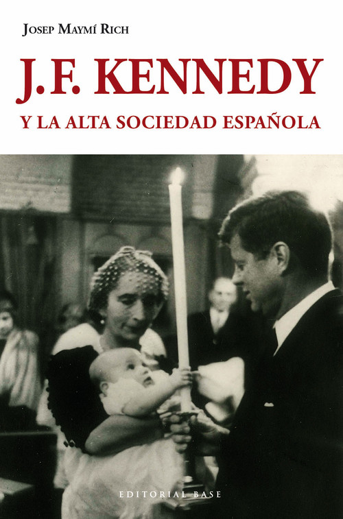 J, F KENNEDY Y LA ALTA SOCIEDAD ESPA�OLA