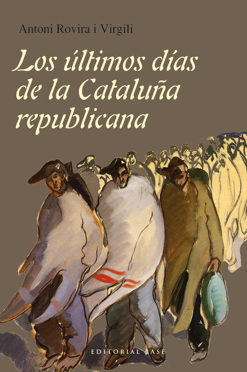ULTIMOS DIAS DE LA CATALU�A REPUBLICANA, LOS