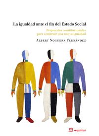 IGUALDAD ANTE EL FIN DEL ESTADO SOCIAL, LA