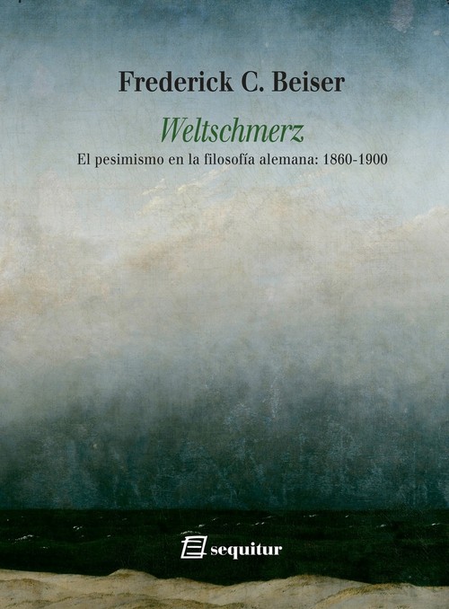 WELTSCHMERZ - EL PESIMISMO EN LA FILOSOFIA ALEMANA: 1860-19