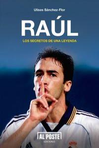RAUL LOS SECRETOS DE UNA LEYENDA