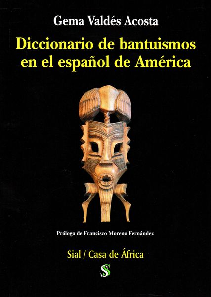 DICCIONARIO DE BANTUISMOS EN EL ESPA�OL DE AMERICA