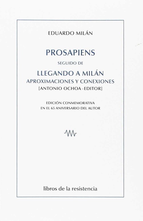PROSAPIENS SEGUIDO DE LLEGANDO A MILAN, APROXIMACIONES Y CON