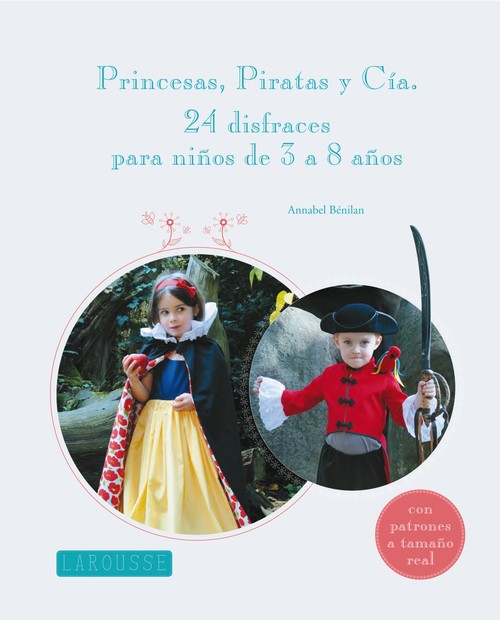 PRINCESAS, PIRATAS Y CIA. 24 DISFRACES PARA NI�OS 3 A 8 A�O