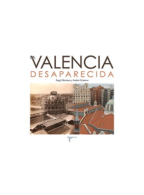 VALENCIA DESAPARECIDA,LA