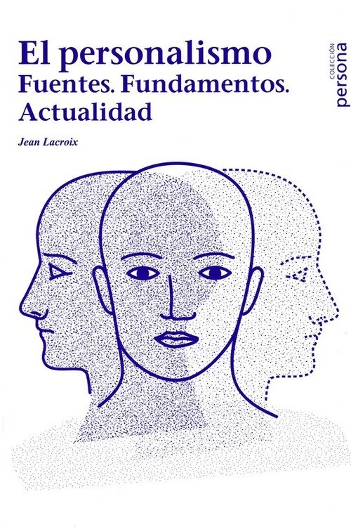 PERSONALISMO,EL FUENTES FUNDAMENTOS ACTUALIDAD