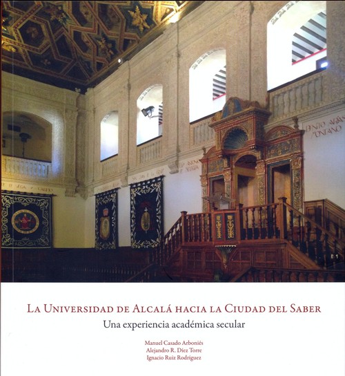 UNIVERSIDAD DE ALCALA HACIA LA CIUDAD DEL SABER, LA