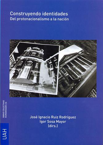 CONSTRUYENDO IDENTIDADES. DEL PROTONACIONALISMO A LA NACION.
