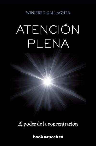 ATENCION PLENA - EL PODER DE LA CONCENTRACION.
