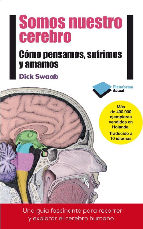 SOMOS NUESTRO CEREBRO-COMO PENSAMOS,SUFRIMOS Y AMAMOS