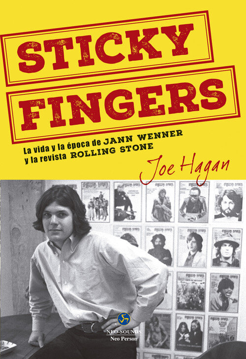 STICKY FINGERS. LA VIDA Y LA EPOCA DE JANN WENNER Y LA REVI