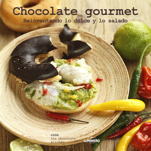 CHOCOLATE GOURMET. REINVENTANDO LO DULCE Y LO SALA