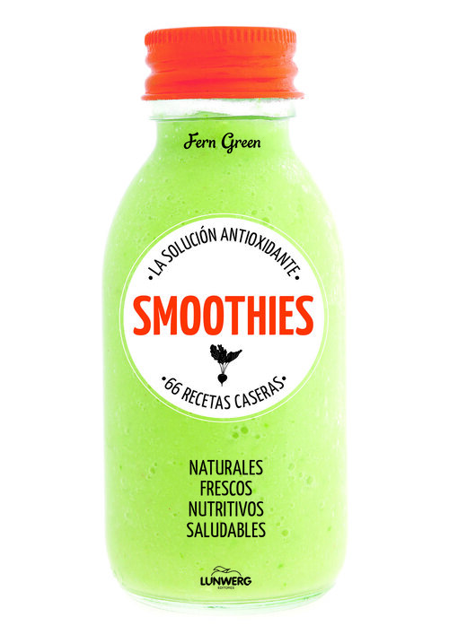SMOOTHIES LA SOLUCION ANTIOXIDANTE 66 RECETAS CASERAS