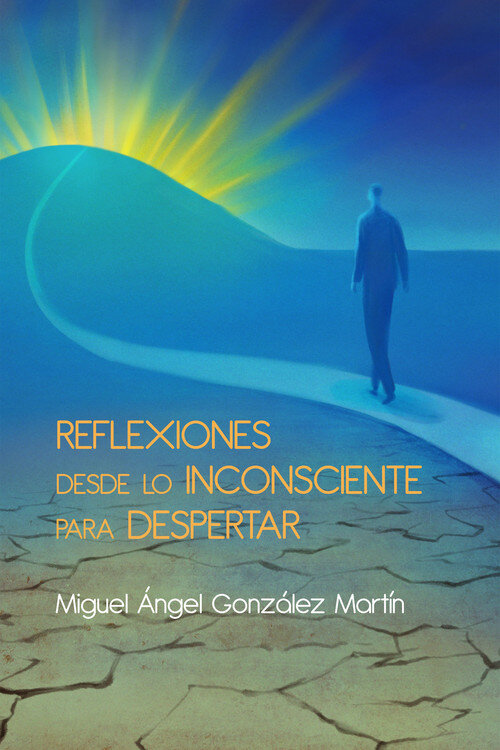 REFLEXIONES DESDE LO INCONSCIENTE PARA DESPERTAR
