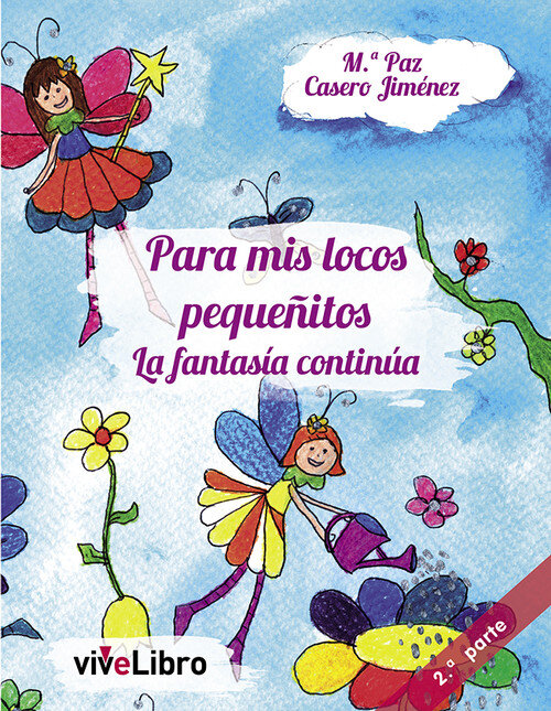 PARA MIS LOCOS PEQUEITOS, LA FANTASIA CONTINUA