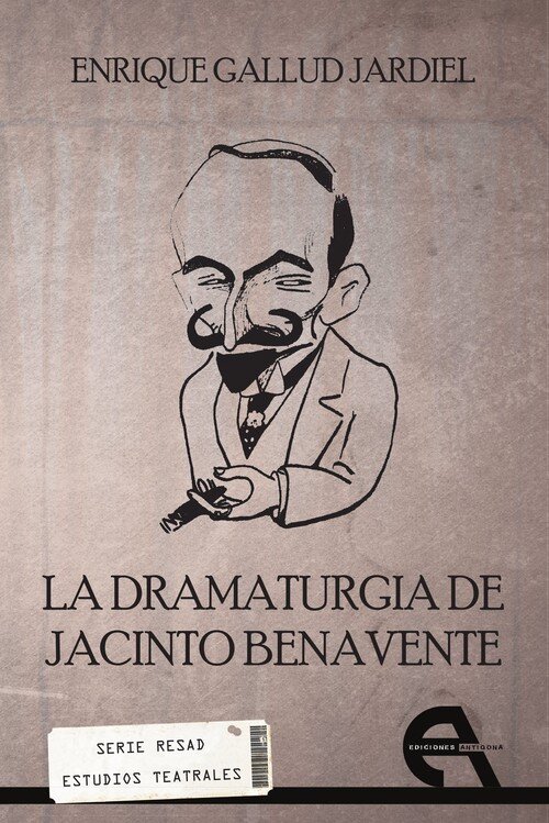 DRAMATURGIA DE JACINTO BENAVENTE,LA