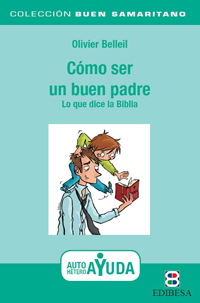 COMO SER UN BUEN PADRE.LO QUE DICE LA BIBLIA